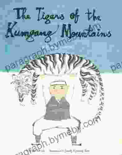 Tigers Of The Kumgang Mountains: A Korean Folktale