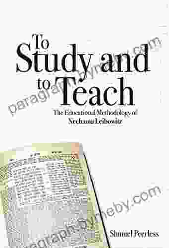 To Study And To Teach: The Methodology Of Nechama Leibowitz