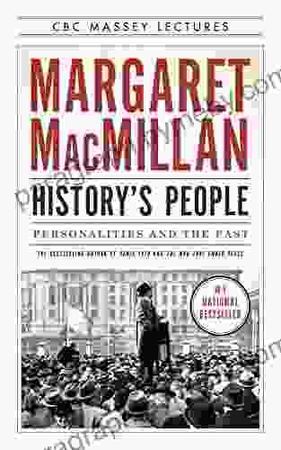 History s People: Personalities and the Past (The CBC Massey Lectures)