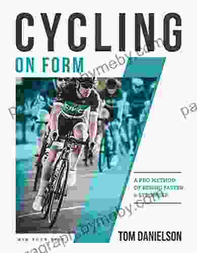 Cycling On Form: A Pro Method Of Riding Faster And Stronger