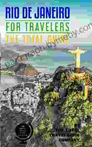 RIO DE JANEIRO FOR TRAVELERS The total guide: The comprehensive traveling guide for all your traveling needs By THE TOTAL TRAVEL GUIDE COMPANY (LATIN AMERICA FOR TRAVELERS)