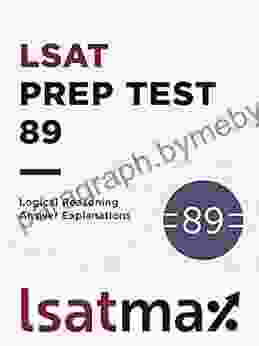 LSAT Prep Test 89 Logical Reasoning Answer Explanations: The November 2024 LSAT (LSAT Prep Test Explanations)