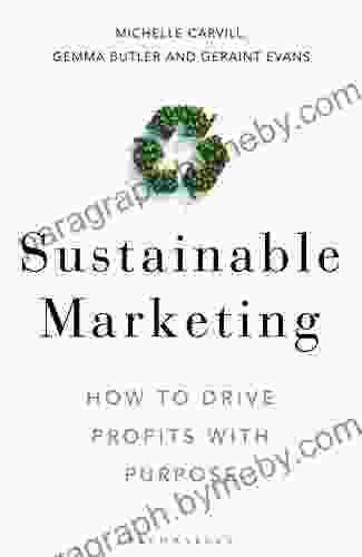 Sustainable Marketing: How To Drive Profits With Purpose