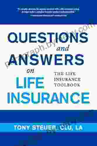 Questions and Answers on Life Insurance: The Life Insurance Toolbook