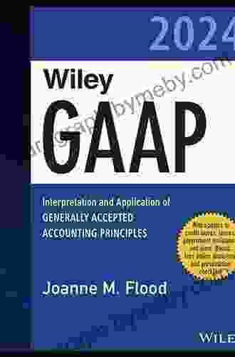 Wiley Practitioner s Guide to GAAP 2024: Interpretation and Application of Generally Accepted Accounting Principles (Wiley Regulatory Reporting)