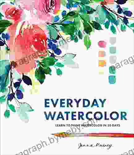 Everyday Watercolor: Learn To Paint Watercolor In 30 Days