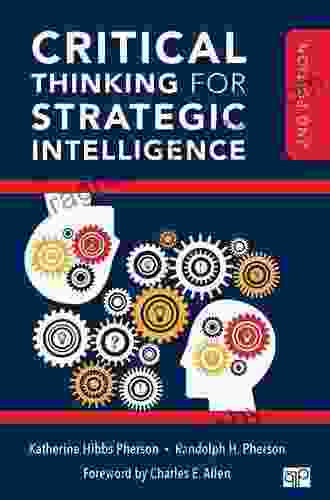 Critical Thinking For Strategic Intelligence