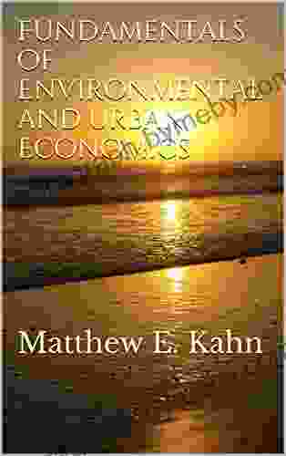 Fundamentals Of Environmental Economics: Matthew E Kahn