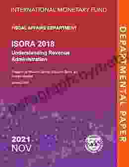 Understanding Revenue Administration: International Survey On Revenue Administration 2024 (Departmental Papers)