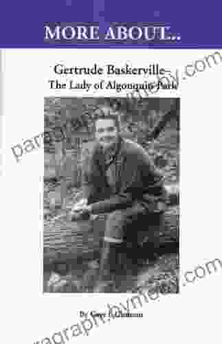 Gertrude Baskerville The Lady Of Algonquin Park