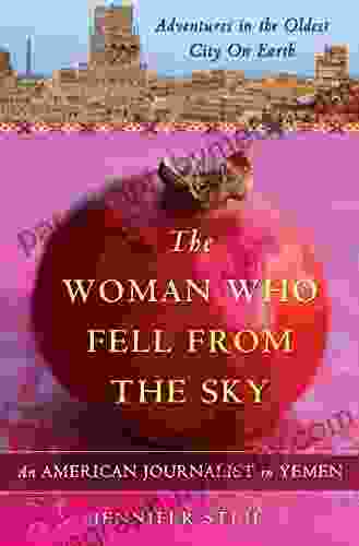 The Woman Who Fell from the Sky: An American Woman s Adventures in the Oldest City on Earth