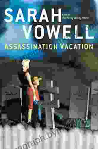 Assassination Vacation Sarah Vowell