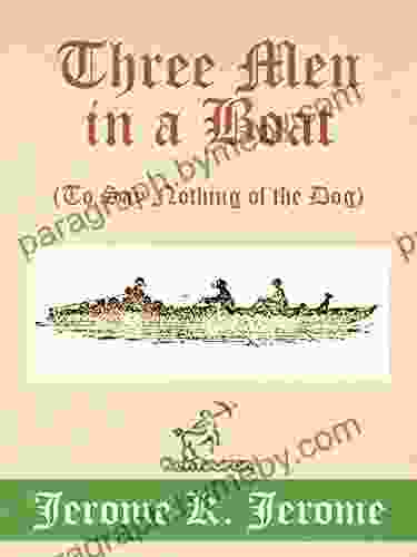 Three Men In A Boat (To Say Nothing Of The Dog): New Illustrated Edition With 67 Original Drawings By A Frederics A Detailed Map Of Tour And A Photo Of The Three Men