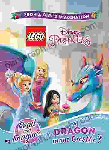 LEGO Disney Princess: A Dragon In The Castle?: Chapter 2 (Lego Disney Princess: Read And Imagine)