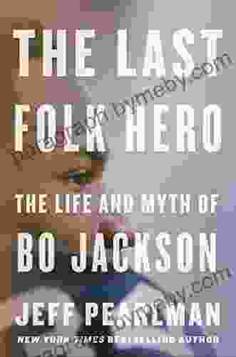 The Last Folk Hero: The Life And Myth Of Bo Jackson