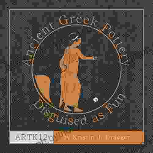 Ancient Greek Pottery Disguised As Fun (ARTK12 Children S Books)