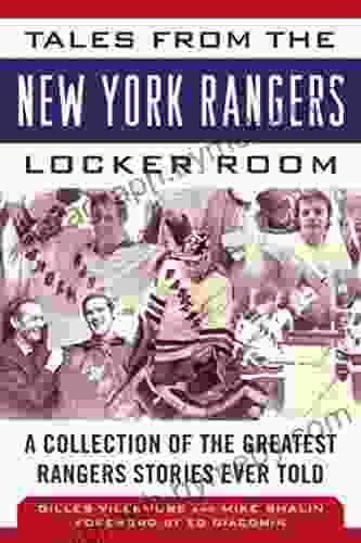 Tales From The New York Rangers Locker Room: A Collection Of The Greatest Rangers Stories Ever Told (Tales From The Team)