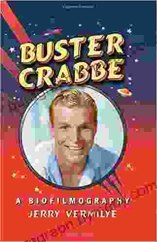 Buster Crabbe: A Biofilmography Jerry Vermilye