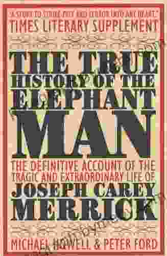 The True History Of The Elephant Man