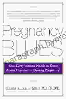 Pregnancy Blues: What Every Woman Needs To Know About Depression During Pregnancy