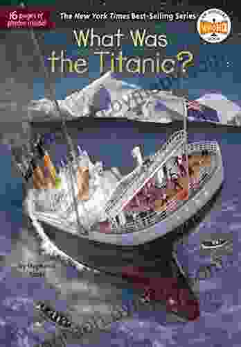 What Was The Titanic? (What Was?)