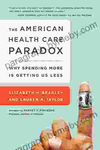 The American Health Care Paradox: Why Spending More Is Getting Us Less