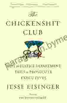 The Chickenshit Club: Why The Justice Department Fails To Prosecute Executives