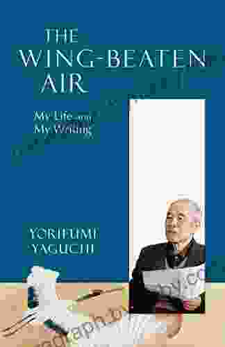 Wing Beaten Air: My Life And My Writing