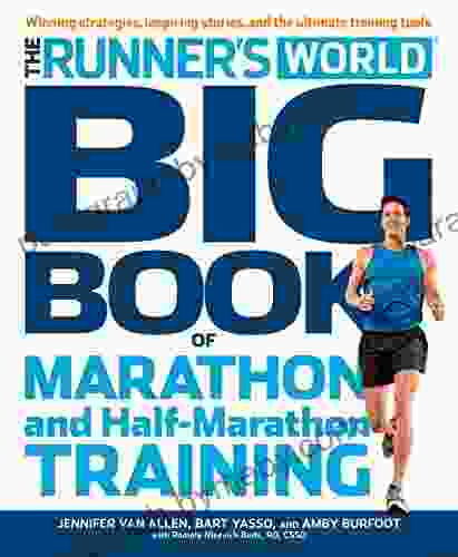 The Runner S World Big Of Marathon And Half Marathon Training: Winning Strategies Inpiring Stories And The Ultimate Training Tools