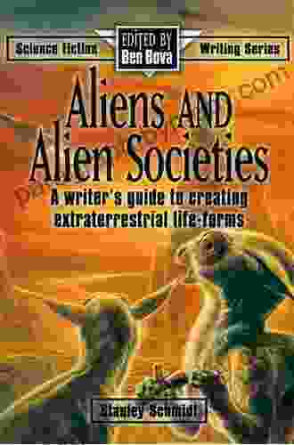 Aliens Alien Societies: A Writer S Guide To Creating Extraterrestrial Life Forms (Science Fiction Writing Series)