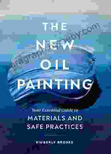 The New Oil Painting: Your Essential Guide to Materials and Safe Practices