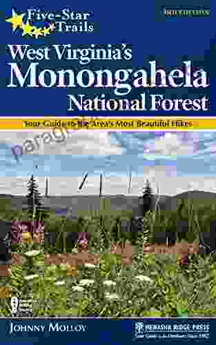 Five Star Trails: West Virginia S Monongahela National Forest: Your Guide To The Area S Most Beautiful Hikes